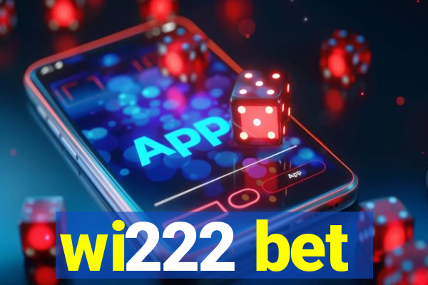 wi222 bet